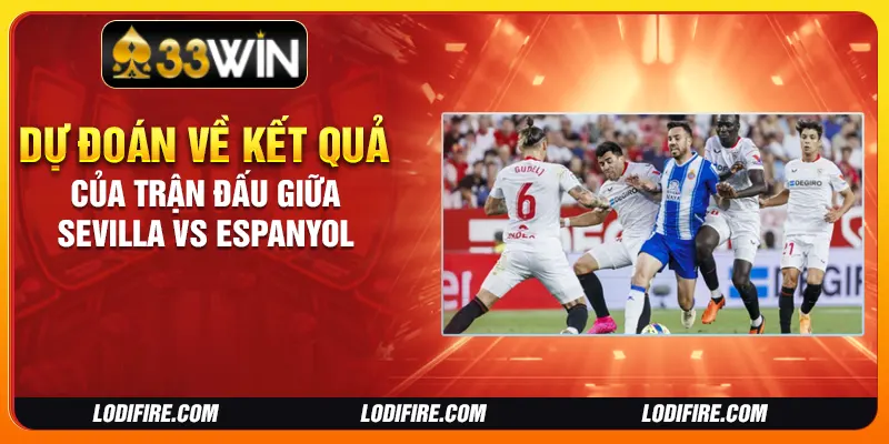 Dự đoán về kết quả của trận đấu giữa Sevilla vs Espanyol